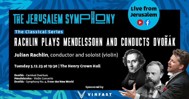 Rachlin Plays Mendelssohn and Conducts Dvořák - Live from Jerusalem | Tuesday 5.12 at 19:30